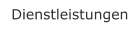Dienstleistungen